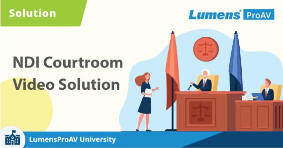 NDI Courtroom Video Solution with Lumens, Kramer & MAXHUB